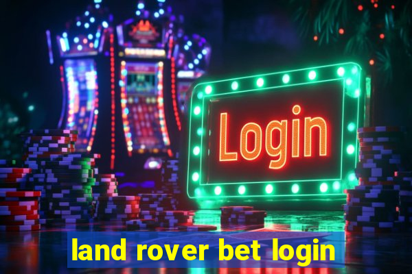 land rover bet login